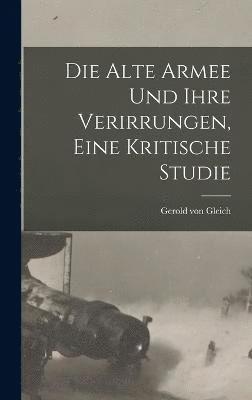 bokomslag alte Armee und ihre Verirrungen, eine kritische Studie