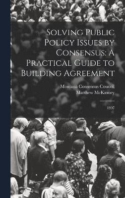 Solving Public Policy Issues by Consensus 1