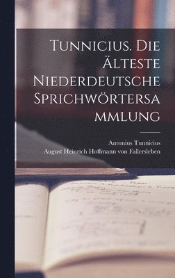 bokomslag Tunnicius. Die lteste niederdeutsche Sprichwrtersammlung