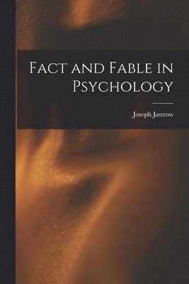 bokomslag Fact and Fable in Psychology