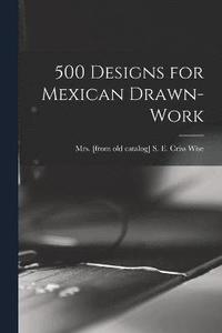 bokomslag 500 Designs for Mexican Drawn-work