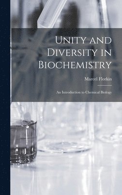 Unity and Diversity in Biochemistry; an Introduction to Chemical Biology 1