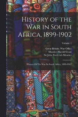 bokomslag History of the War in South Africa, 1899-1902
