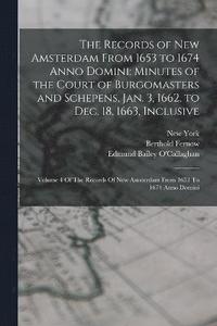 bokomslag The Records of New Amsterdam From 1653 to 1674 Anno Domini