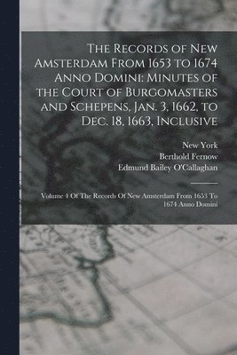New York, Berthold Fernow, Edmund Bailey O'Callaghan - Records of New Amsterdam From 1653 to 1674 Anno Domini, Häftad