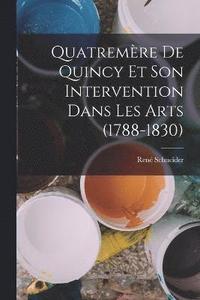 bokomslag Quatremre de Quincy et son intervention dans les arts (1788-1830)