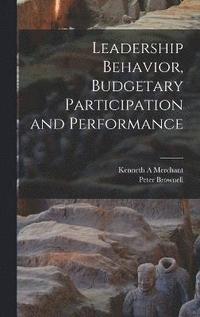 bokomslag Leadership Behavior, Budgetary Participation and Performance