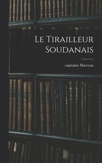 bokomslag Le tirailleur soudanais