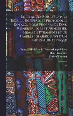 Henri Gauthier, Emile Chassinat - livre des rois d'Égypte, Inbunden
