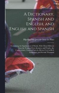 bokomslag A Dictionary, Spanish and English, and English and Spanish