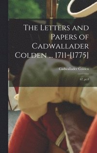 bokomslag The Letters and Papers of Cadwallader Colden ... 1711-[1775]