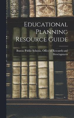 Boston Public Schools Office of Rese - Educational Planning Resource Guide, Inbunden