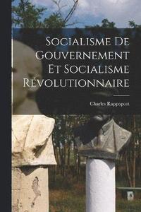 bokomslag Socialisme de gouvernement et socialisme rvolutionnaire