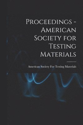 Proceedings - American Society for Testing Materials