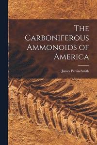 bokomslag The Carboniferous Ammonoids of America