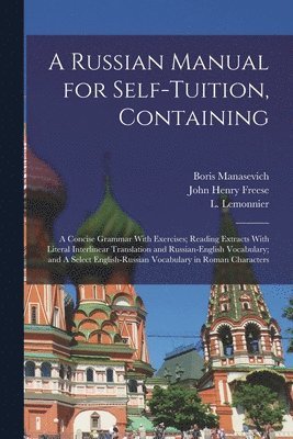 A Russian Manual for Self-tuition, Containing 1