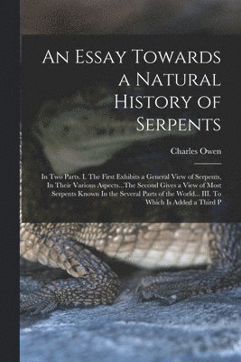 Charles Owen - Essay Towards a Natural History of Serpents, Häftad