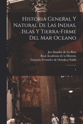 bokomslag Historia general y natural de las Indias, islas y tierra-firme del mar oceano