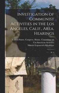 bokomslag Investigation of Communist Activities in the Los Angeles, Calif., Area. Hearings