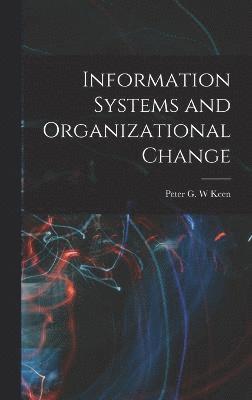 Information Systems and Organizational Change 1