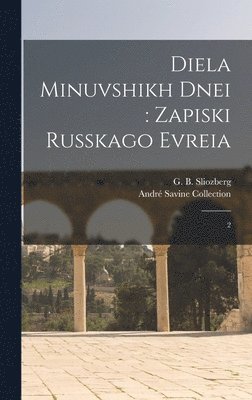 G B 1863-1937 Sliozberg, Vladimir 880-06 Jabotinsky, André Savine Collection, G. B. 1863-1937 Sliozberg, G B. 1863-1937 Sliozberg, G B Sliozberg - Diela minuvshikh dnei, Inbunden