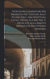 bokomslag Istruzioni elementari per indirizzo de' giovani allo studio dell' architettura civile