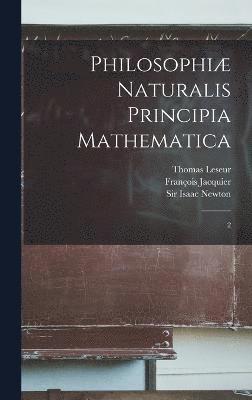 bokomslag Philosophiæ naturalis principia mathematica