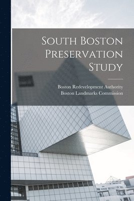 bokomslag South Boston Preservation Study