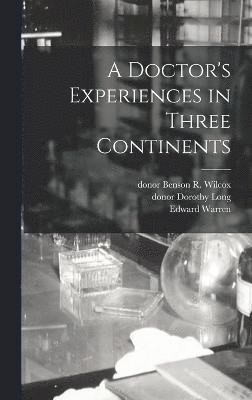 bokomslag Doctor's Experiences in Three Continents