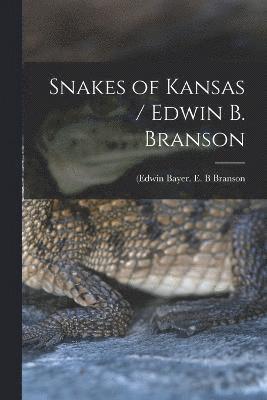 Snakes of Kansas / Edwin B. Branson 1