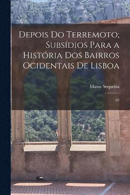 bokomslag Depois do terremoto; subsdios para a histria dos bairros ocidentais de Lisboa