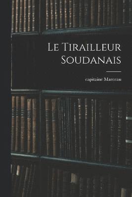 bokomslag Le tirailleur soudanais