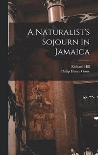 bokomslag A Naturalist's Sojourn in Jamaica