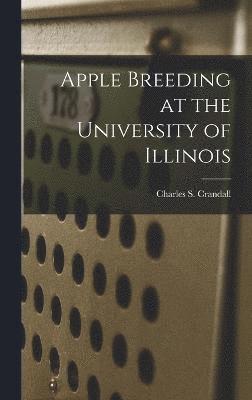 Apple Breeding at the University of Illinois 1