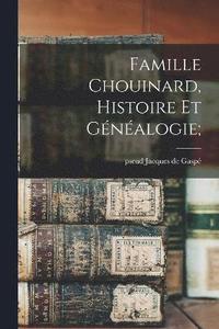 bokomslag Famille Chouinard, histoire et gnalogie;