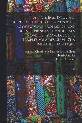 Henri Gauthier, Emile Chassinat - livre des rois d'Égypte, Häftad