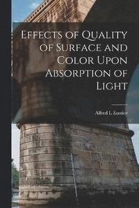 bokomslag Effects of Quality of Surface and Color Upon Absorption of Light