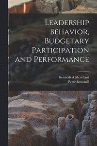 bokomslag Leadership Behavior, Budgetary Participation and Performance