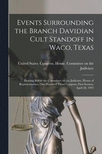 bokomslag Events Surrounding the Branch Davidian Cult Standoff in Waco, Texas