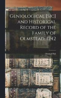 bokomslag Geniological [sic] and Historical Record of the Family of Olmstead, 1242