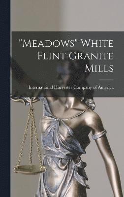 &quot;Meadows&quot; White Flint Granite Mills 1