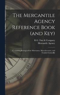 bokomslag The Mercantile Agency Reference Book (and key)