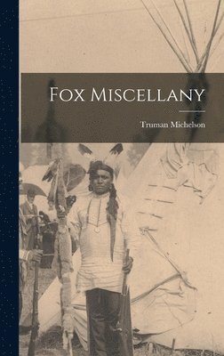 Truman Michelson - Fox Miscellany, Inbunden