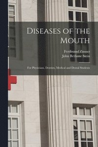 bokomslag Diseases of the Mouth; for Physicians, Dentists, Medical and Dental Students