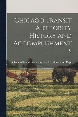 bokomslag Chicago Transit Authority History and Accomplishments