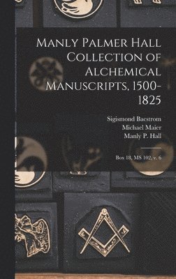 bokomslag Manly Palmer Hall collection of alchemical manuscripts, 1500-1825