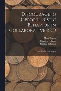 bokomslag Discouraging Opportunistic Behavior in Collaborative R&D