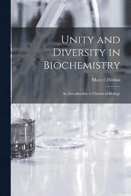 bokomslag Unity and Diversity in Biochemistry; an Introduction to Chemical Biology