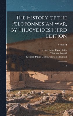 The History of the Peloponnesian War, by Thucydides, Third Edition 1