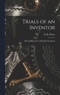 bokomslag Trials of an Inventor